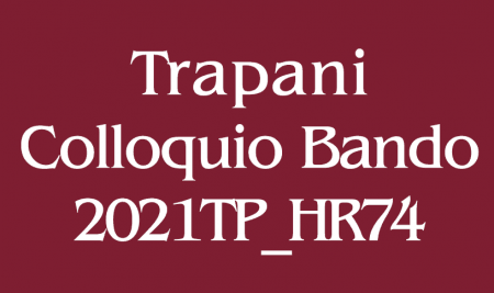 Convocazione per colloquio Docenti partecipanti al Bando 2021TP_HR74 sede di Trapani